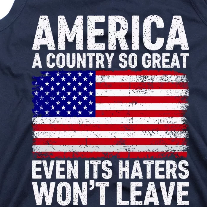 America A Country So Great Even Its Haters WonT Leave Tank Top