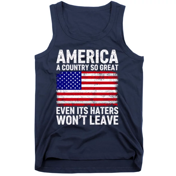 America A Country So Great Even Its Haters WonT Leave Tank Top