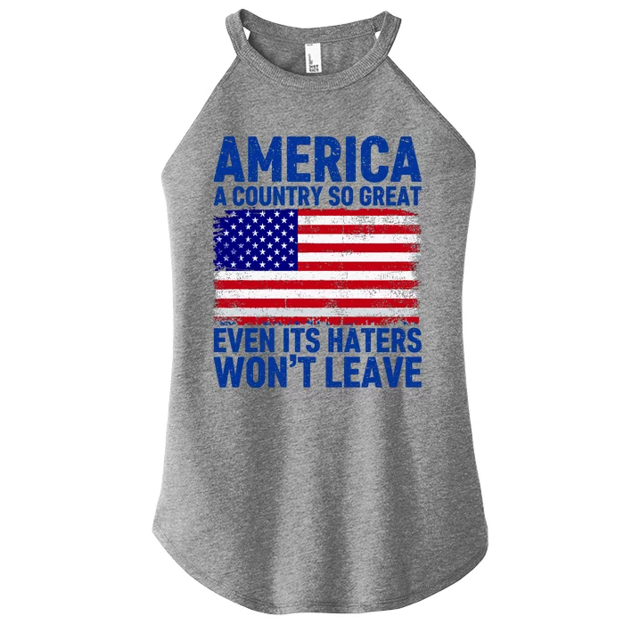 America A Country So Great Even Its Haters WonT Leave Women’s Perfect Tri Rocker Tank