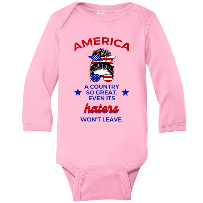 America A Country So Great Even Its Haters Won't Leave Baby Long Sleeve Bodysuit