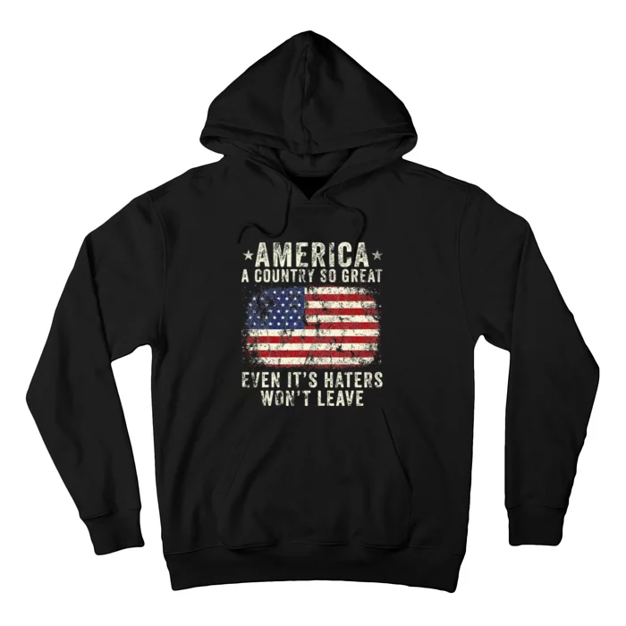 America a country so great even it's Haters won't leave Hoodie