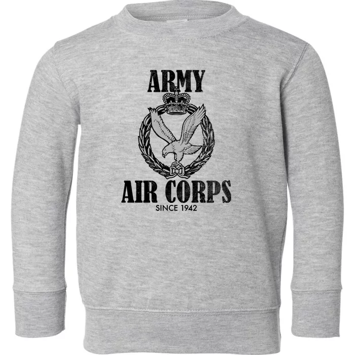 Army Air Corps Since 1942 Toddler Sweatshirt