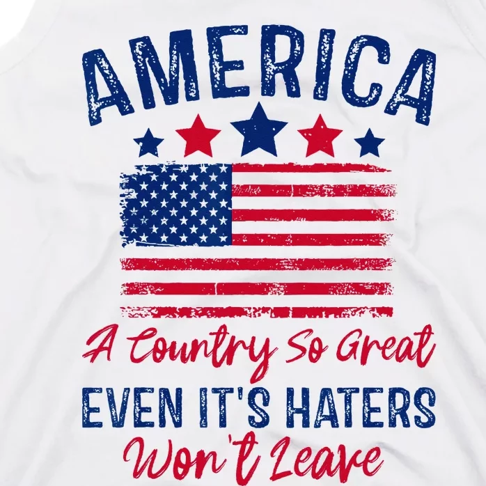 America A Country So Great Even Its Haters Won't Leave USA Tank Top