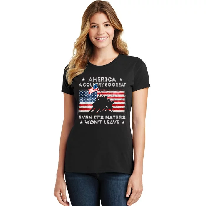 America A Country So Great Even Its Haters Wont Leave Women's T-Shirt