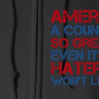 America A Country So Great Even Its Haters Wont Leave Full Zip Hoodie