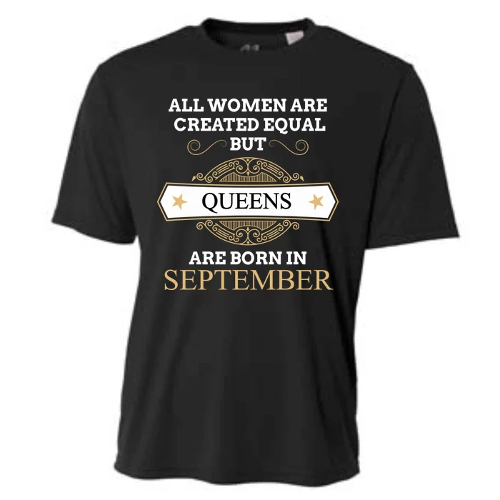 All Are Created Equal But Queens Are Born In September Great Gift Cooling Performance Crew T-Shirt