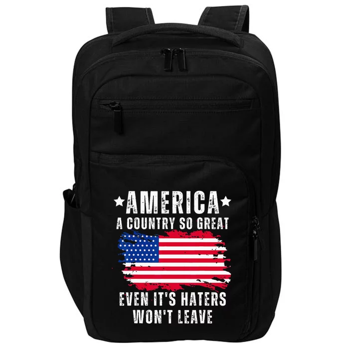 America a Country so Great Even it's Haters Won't Leave Impact Tech Backpack