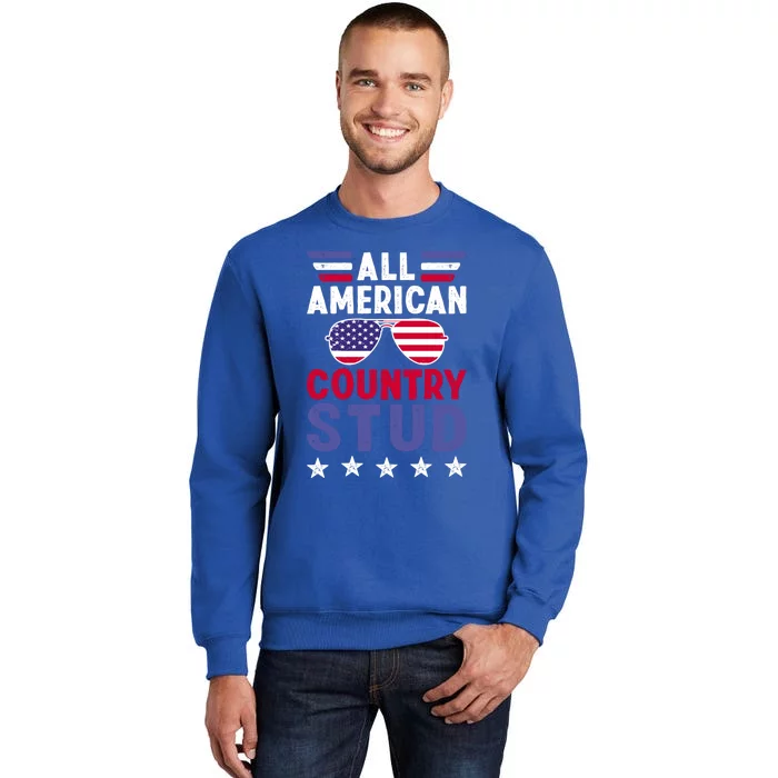 All American Country Stud Gift Usa 4th Of July Graphic Meaningful Gift Tall Sweatshirt