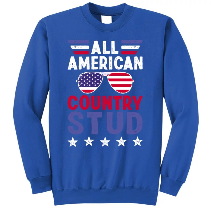 All American Country Stud Gift Usa 4th Of July Graphic Meaningful Gift Tall Sweatshirt