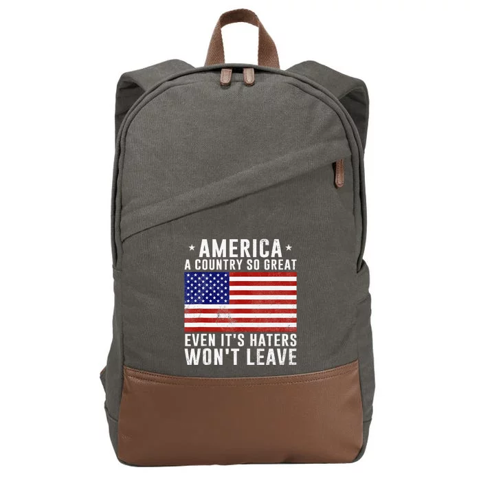 America a country so great even it's Haters won't leave Cotton Canvas Backpack