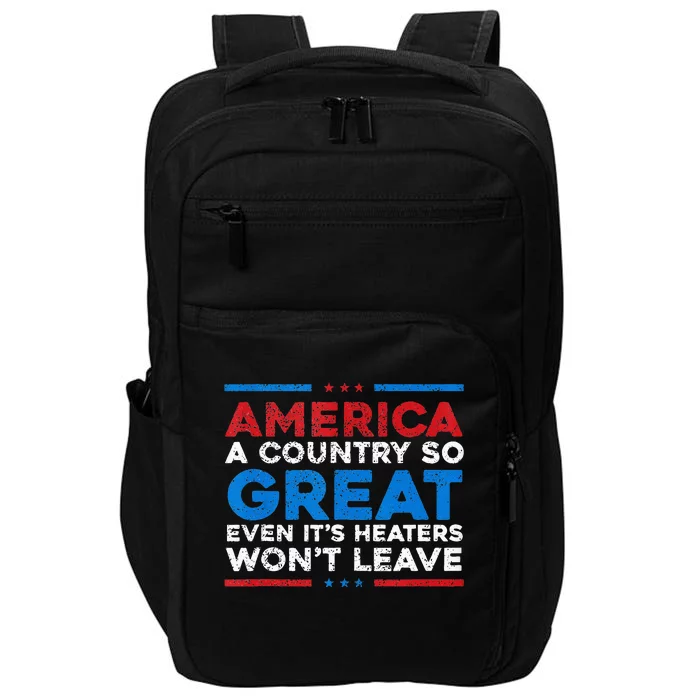 America A Country So Great Even It's Haters Won't Leave Impact Tech Backpack