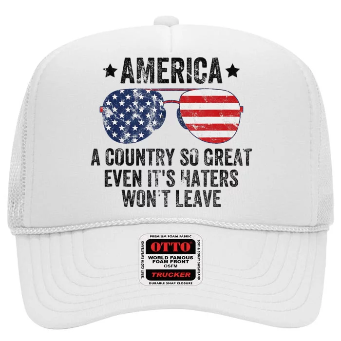 America A Country So Great Even It's Haters Won't Leave High Crown Mesh Trucker Hat