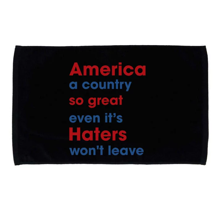 America A Country So Great Even Its Haters Wont Leave Microfiber Hand Towel