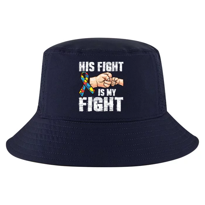 Autism Awareness Cute Gift Autism Mom Dad His Fight Is My Fight Cool Comfort Performance Bucket Hat