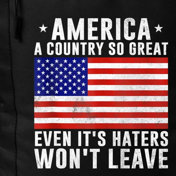 America A Country So Great Even Its Haters Wont Leave Daily Commute Backpack