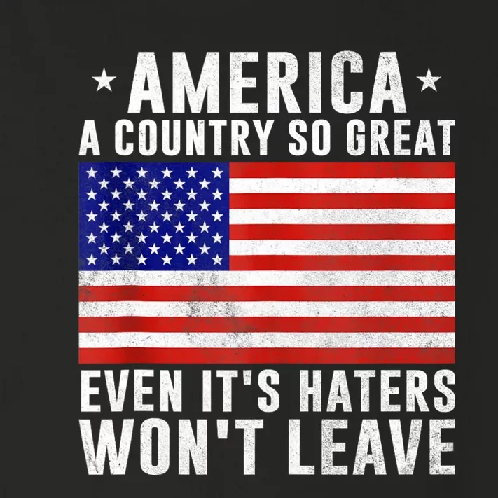 America A Country So Great Even Its Haters Wont Leave Toddler Long Sleeve Shirt