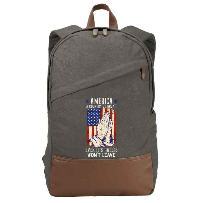 America A Country So Great Even Its Haters Wont Leave Cotton Canvas Backpack