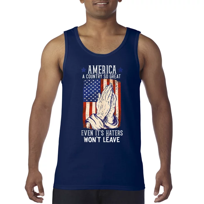 America A Country So Great Even Its Haters Wont Leave Tank Top