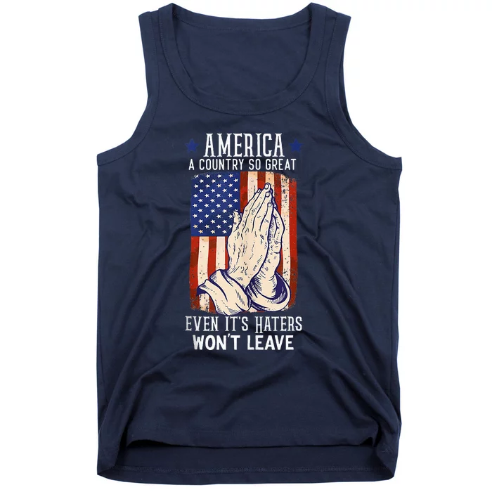 America A Country So Great Even Its Haters Wont Leave Tank Top