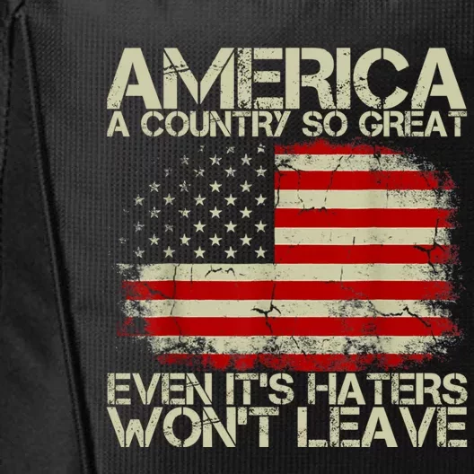 America A Country So Great Even Its Haters Wont Leave City Backpack