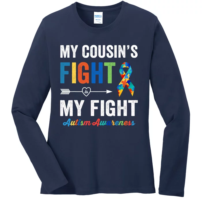 Autism Awareness Cousin My Cousin's Fight Is My Fight Ladies Long Sleeve Shirt