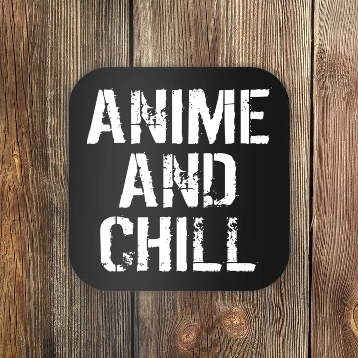 Anime And Chill Humorous Fun Humor Coaster