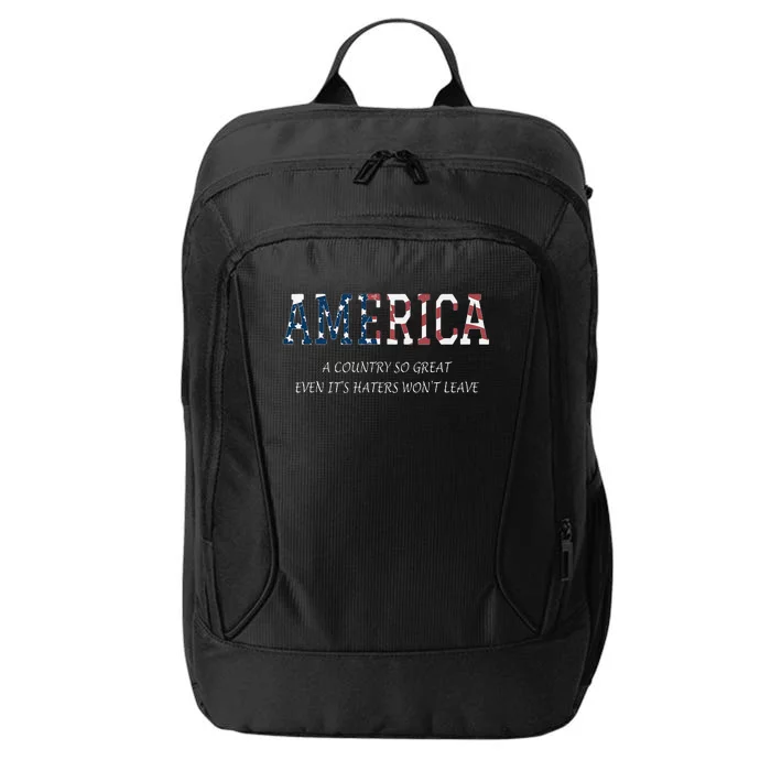 America a country so great even it's Haters won't leave City Backpack