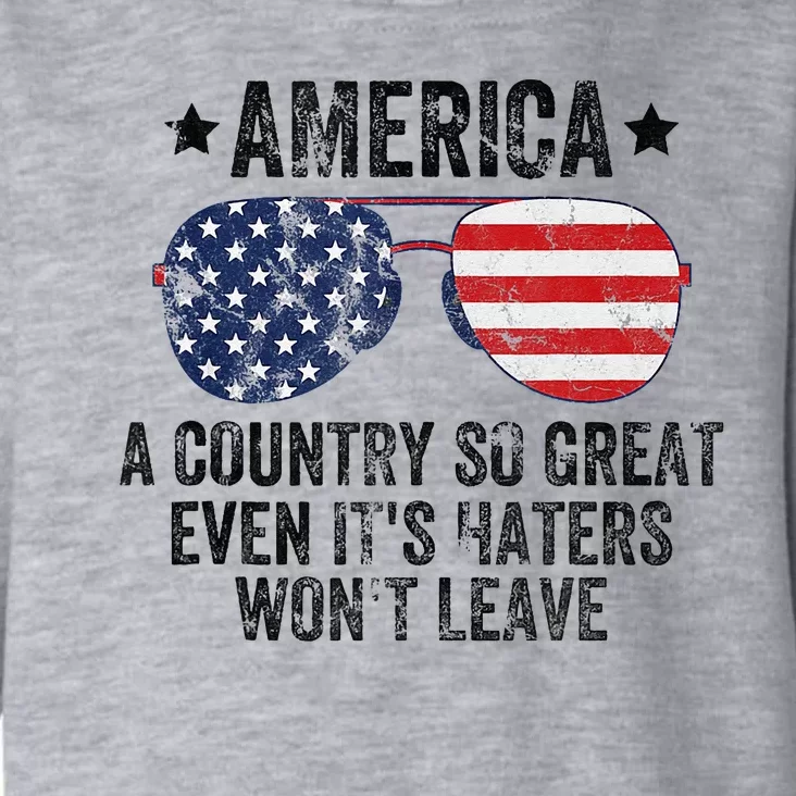 America A Country So Great Even Its Haters Wont Leave Toddler Hoodie