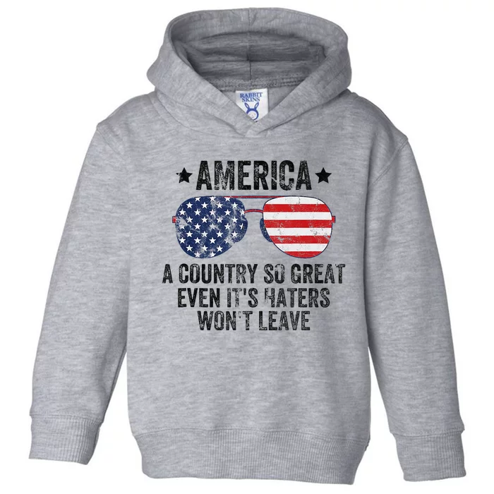 America A Country So Great Even Its Haters Wont Leave Toddler Hoodie