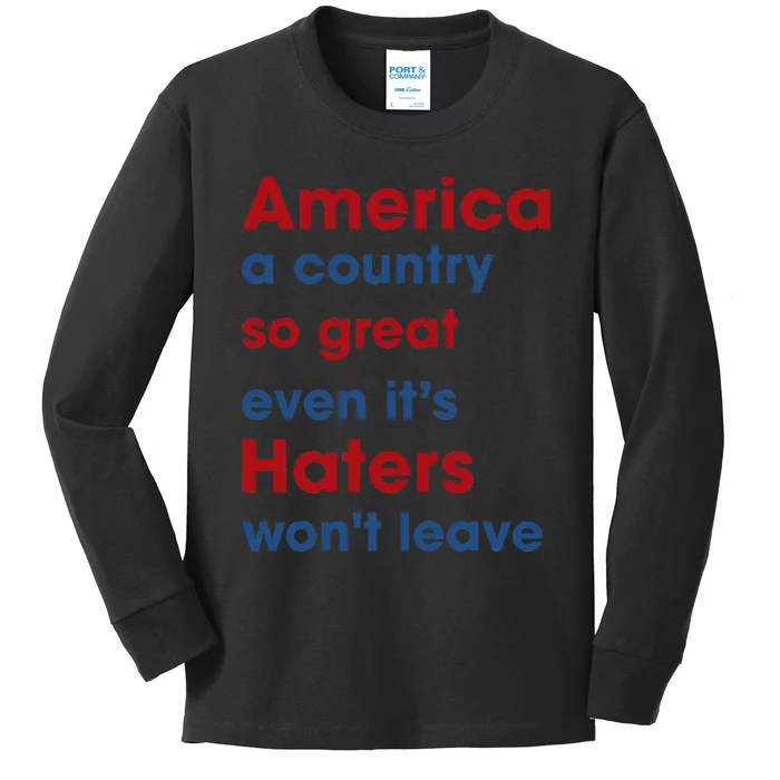 America a country so great even it's Haters won't leave Kids Long Sleeve Shirt