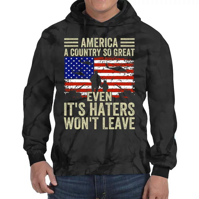 America A Country So Great Even Its Haters Wont Leave Tie Dye Hoodie