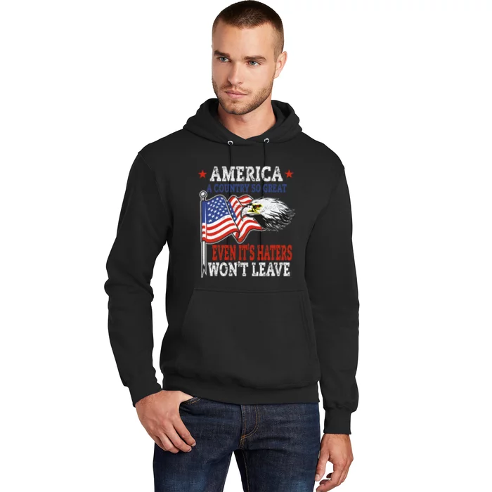 America A Country So Great Even It’S Haters WonT Leave Hoodie