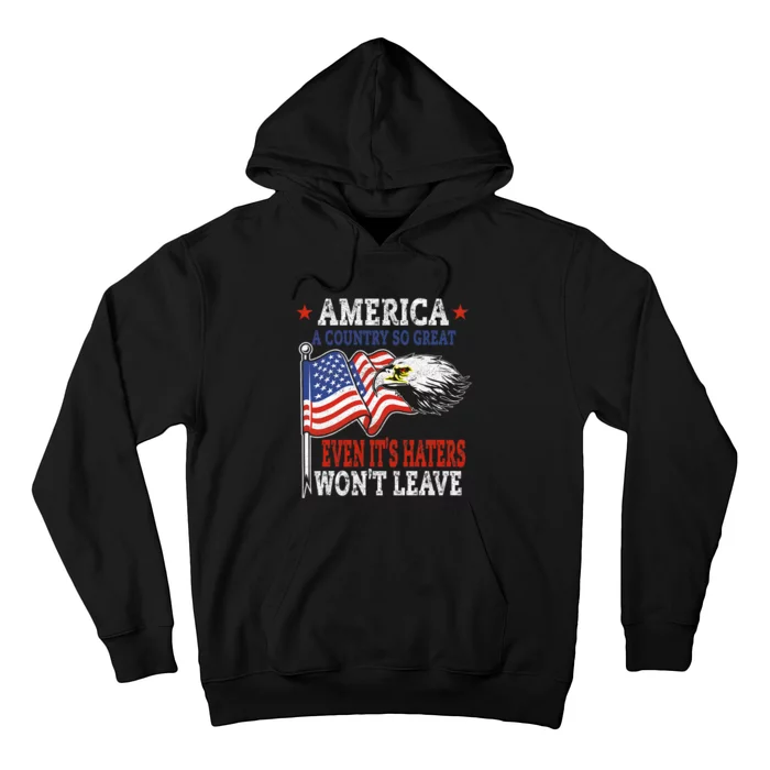 America A Country So Great Even It’S Haters WonT Leave Hoodie