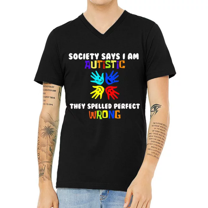 Autism Awareness Cute Hands Society Says IM Autistic V-Neck T-Shirt