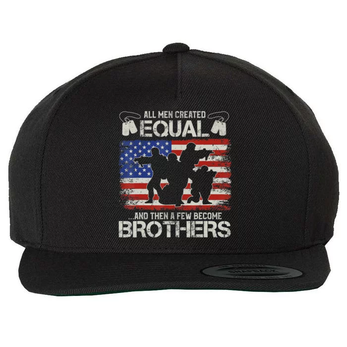 All Are Created Equal And Then Few Become Brothers Wool Snapback Cap