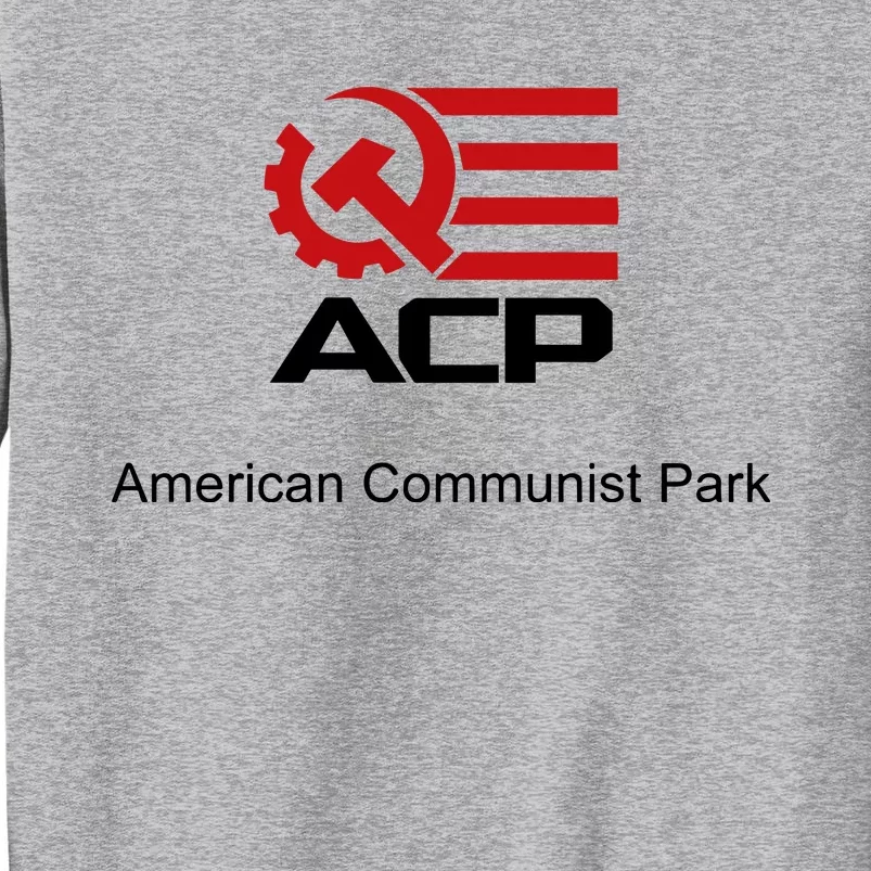 Acp American Communist Party Tall Sweatshirt