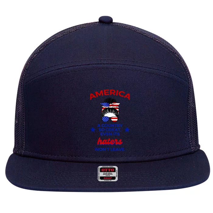 America A Country So Great Even Its Haters Wont Leave 7 Panel Mesh Trucker Snapback Hat