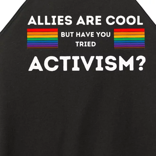 Allies Are Cool But Have You Tried Activism Pride Women’s Perfect Tri Rocker Tank