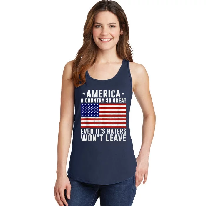 America A Country So Great Even Its Haters Wont Leave Ladies Essential Tank