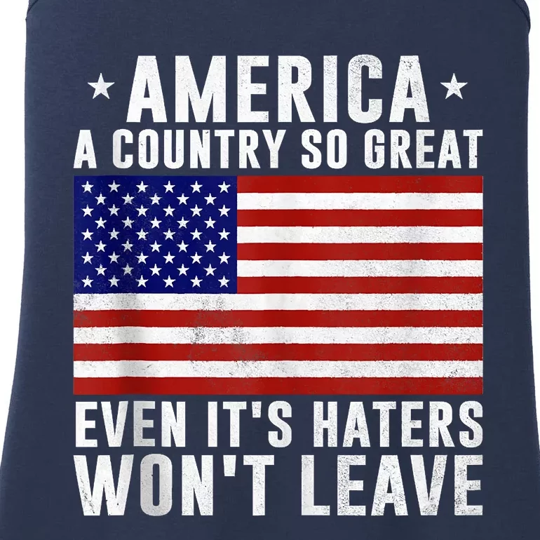 America A Country So Great Even Its Haters Wont Leave Ladies Essential Tank