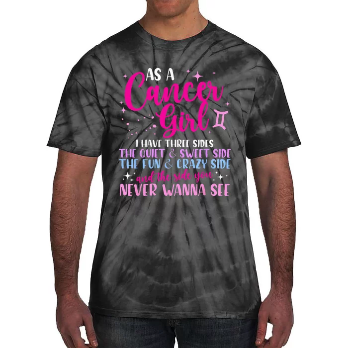 As A Cancer Girl I Have Three Sides Astrology Zodiac Sign Tie-Dye T-Shirt