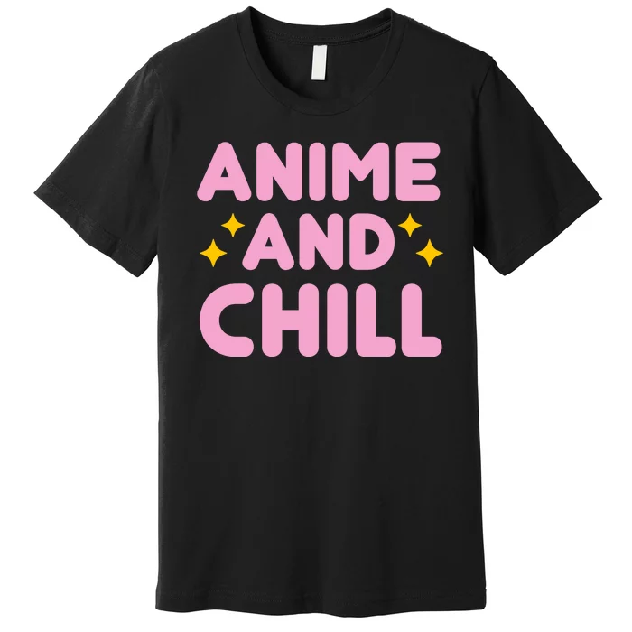 Anime And Chill Premium T-Shirt