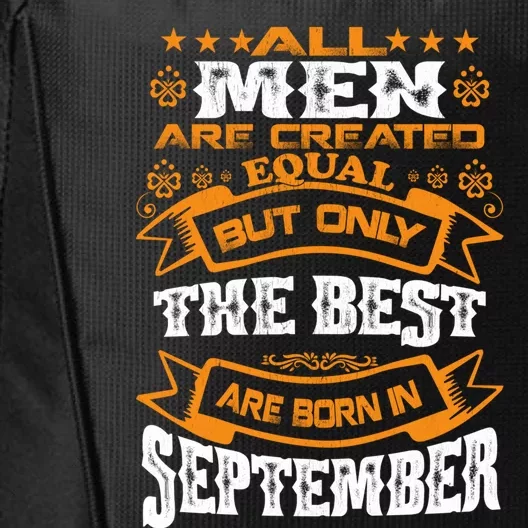 All Are Created Equal The Best Are Born In September Gift City Backpack