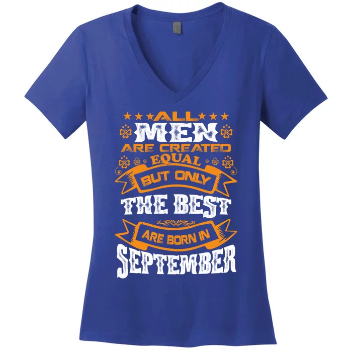 All Are Created Equal The Best Are Born In September Gift Women's V-Neck T-Shirt