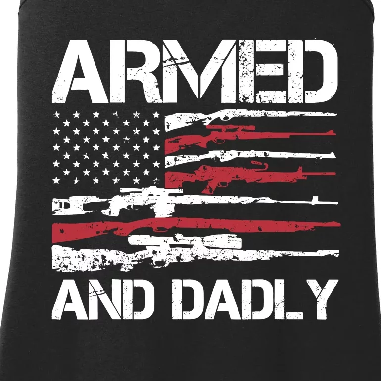 Armed And Dadly Funny Deadly Father For Fathers Day Usa Flag Ladies Essential Tank