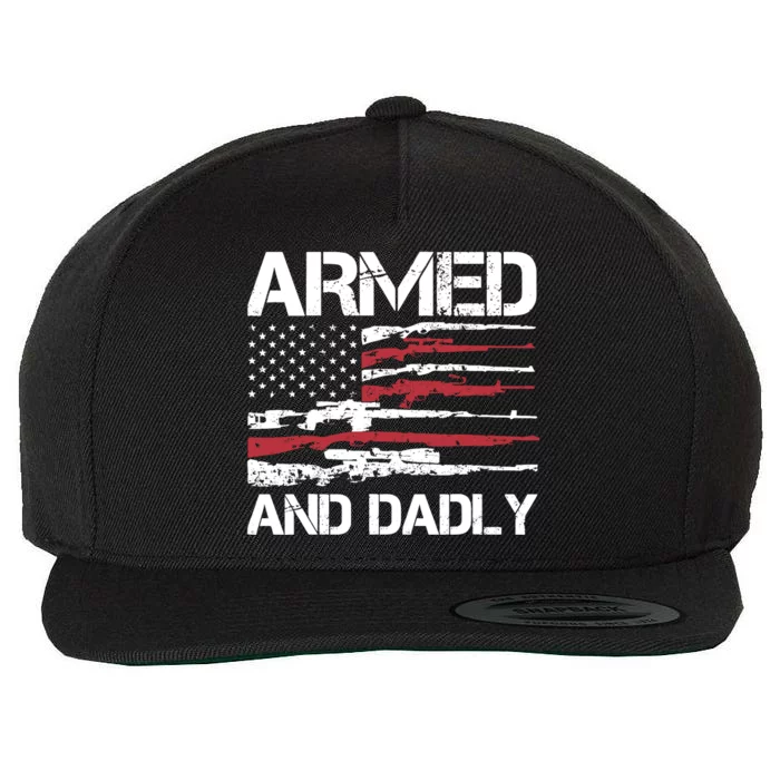 Armed And Dadly Funny Deadly Father For Fathers Day Usa Flag Wool Snapback Cap