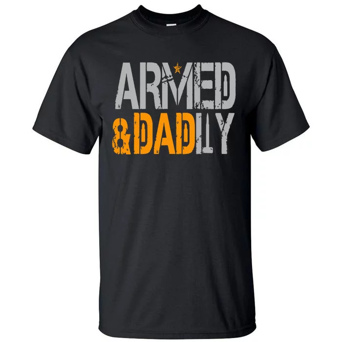 Armed And Dadly Funny Deadly Father Tall T-Shirt