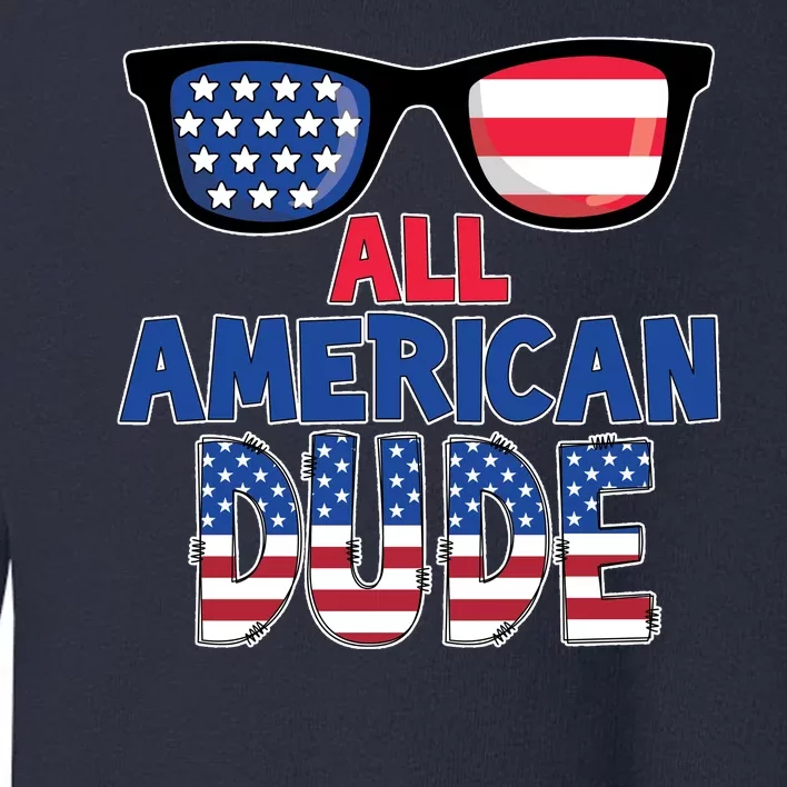 All American Dude 4th Of July Toddler Sweatshirt