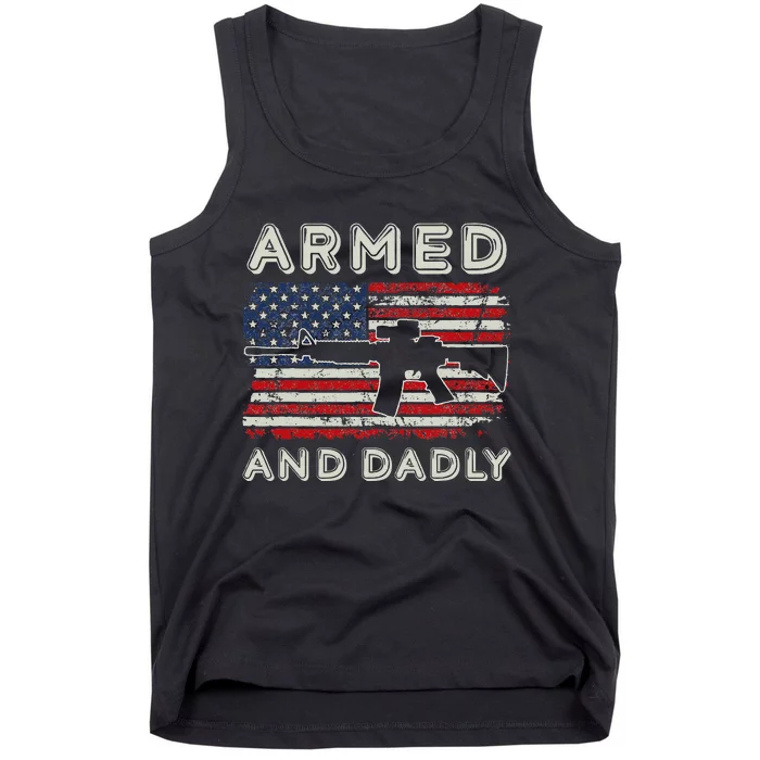 Armed And Dadly Funny Deadly Father Gift For Father's Day Tank Top