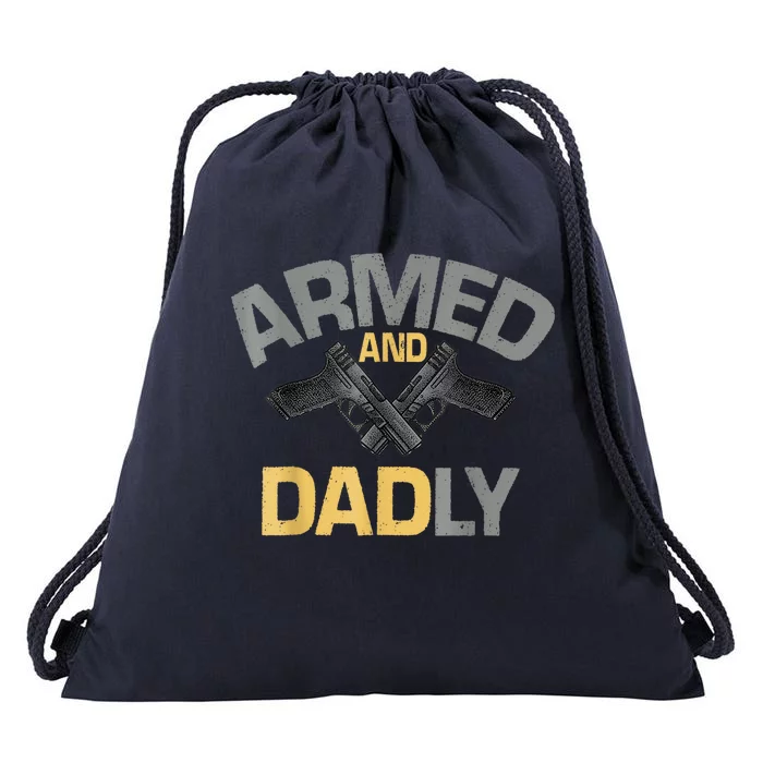 Armed And Dadly Funny Deadly Father Drawstring Bag